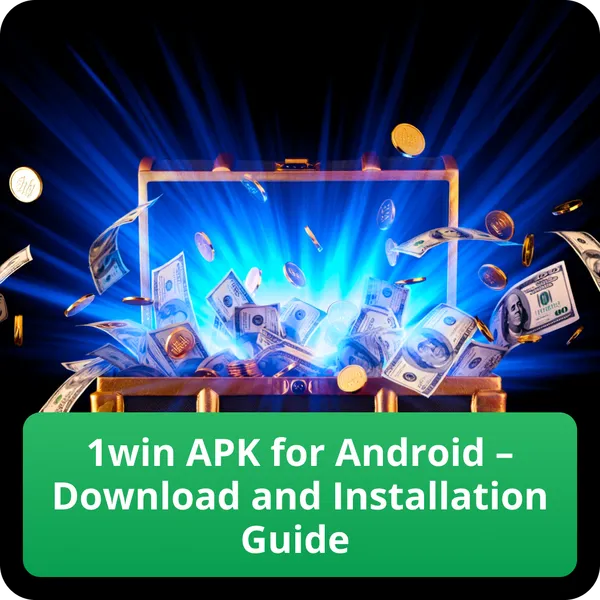 1win APK for Android – Download and Installation Guide